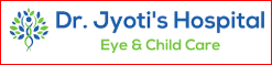 Dr. Jyoti's Hospital Eye & Child Care